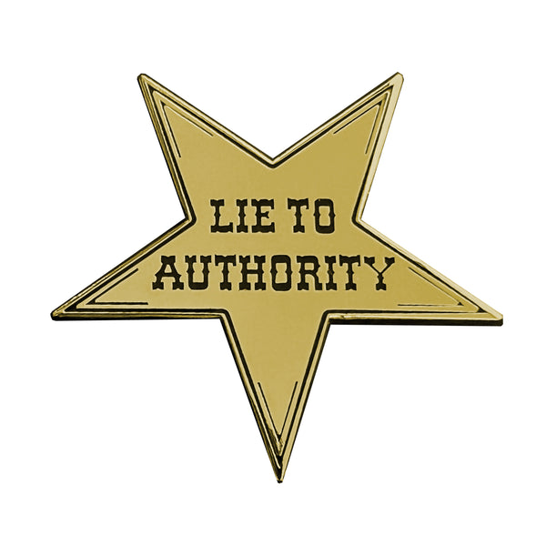 Lie To Authority Pin