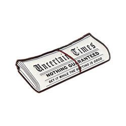 Uncertain Times Pin