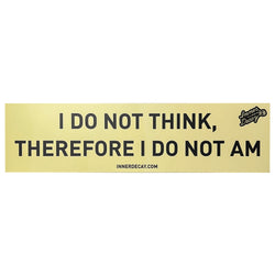 Do Not Think Bumper Sticker