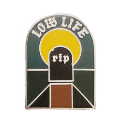 Low Life Pin