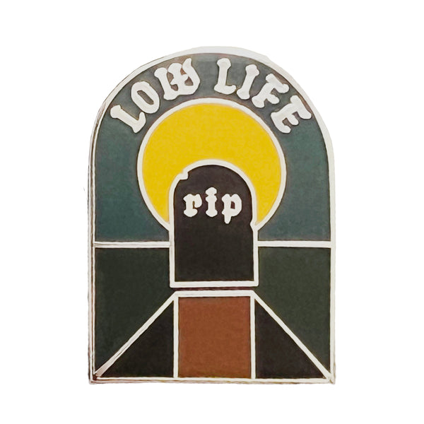 Low Life Pin