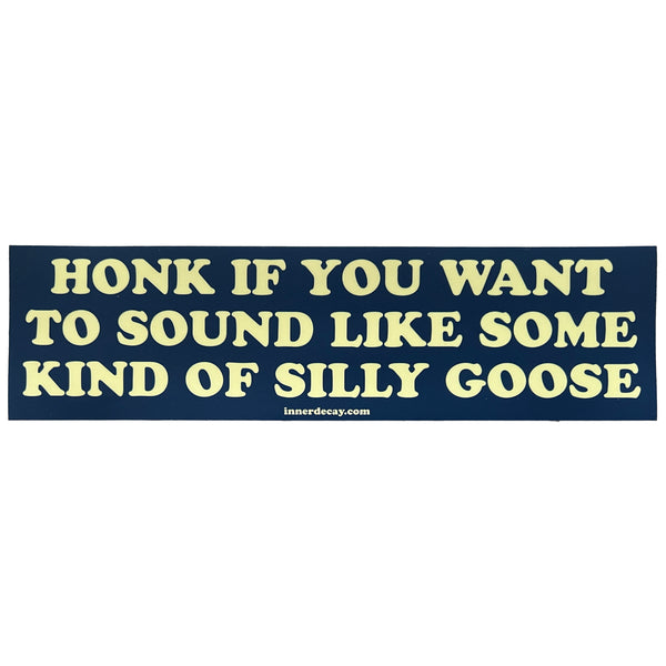 Silly Goose Bumper Sticker