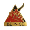 Be Nice Pin
