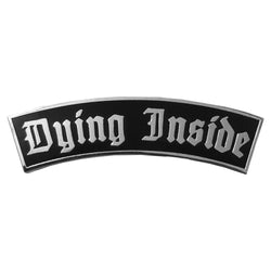 Dying Inside Pocket Rocker Pin