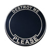 Destroy Me Pin - Black