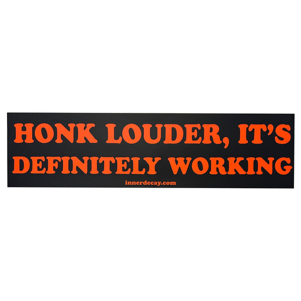 Honk Louder Bumper Sticker