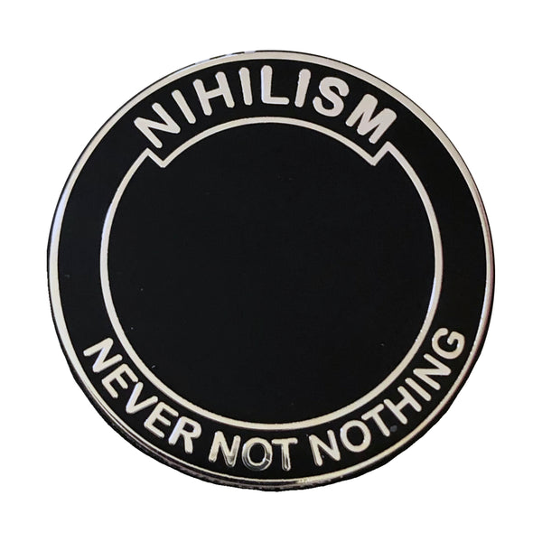 Nihilism Pin